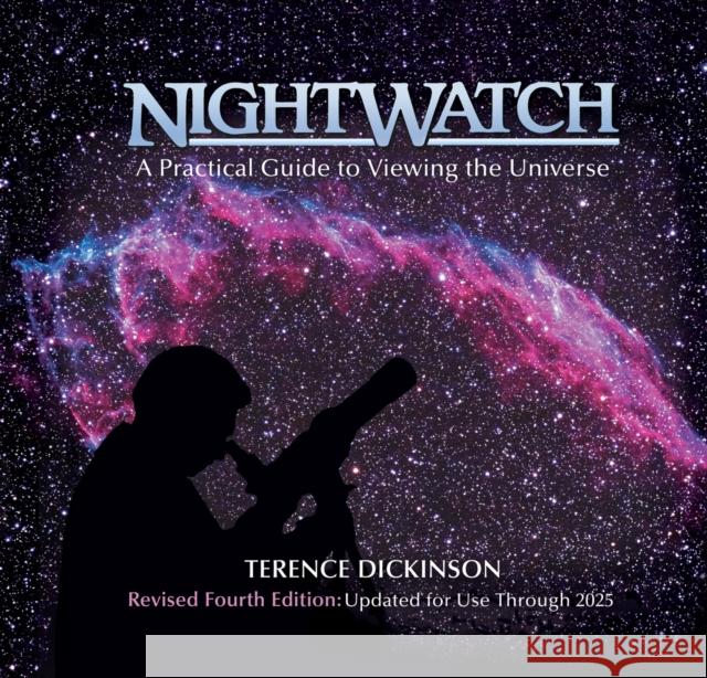 Nightwatch: A Practical Guide to Viewing the Universe Terence Dickinson 9781554071470 Firefly Books Ltd - książka