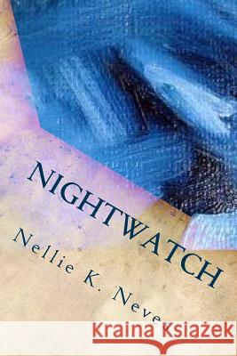 Nightwatch: A Romantic Novel Nellie K Neves 9781514338353 Createspace Independent Publishing Platform - książka