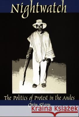 Nightwatch: The Politics of Protest in the Andes  9780822323013 Duke University Press - książka