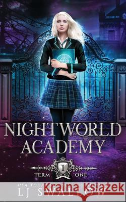 Nightworld Academy: Term One Lj Swallow 9781093953336 Independently Published - książka