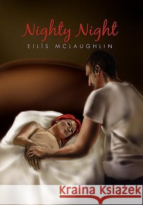 Nighty Night Eilis McLaughlin 9781456889746 Xlibris Corporation - książka