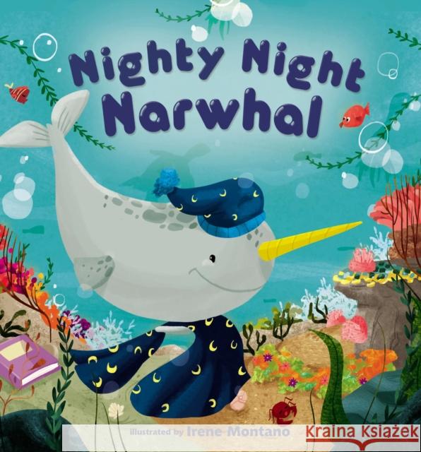 Nighty Night Narwhal Irene Montano 9780310769347 Zonderkidz - książka