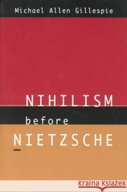 Nihilism Before Nietzsche Michael A. Gillespie 9780226293486 University of Chicago Press - książka