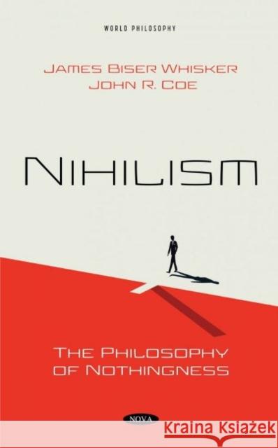 Nihilism: The Philosophy of Nothingness James Biser Whisker   9781536197419 Nova Science Publishers Inc - książka