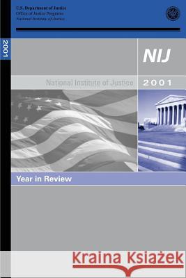 NIJ 2001 Year in Review U. S. Department of Justice 9781502794574 Createspace - książka