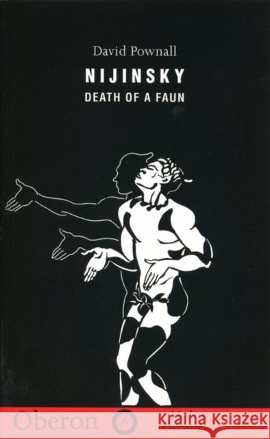 Nijinsky, Death of a Faun David Pownall David Ponwall 9781840020007 Oberon Books - książka