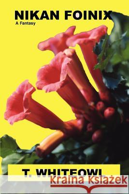 Nikan Foinix T. Whiteowl 9780595403769 iUniverse - książka