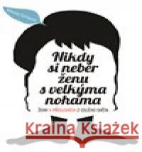 Nikdy si neber ženu s velkýma nohama Mineke Schipper 9788074225437 NLN - Nakladatelství Lidové noviny - książka