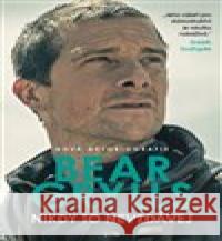 Nikdy to nevzdávej Bear Grylls 9788076892439 Jota - książka