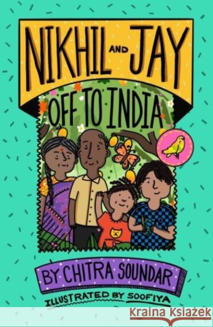 Nikhil and Jay: Off to India Chitra Soundar 9781915659118 Otter-Barry Books Ltd - książka