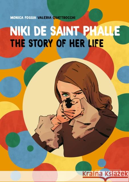 Niki de Saint Phalle: The Story of Her Life Monica Foggia Valeria Quattrocchi  9783791389318 Prestel - książka