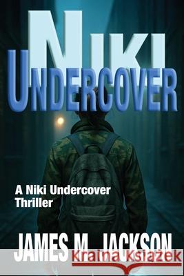Niki Undercover James M. Jackson 9781943166442 Wolf's Echo Press - książka