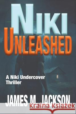 Niki Unleashed James M. Jackson 9781943166503 Wolf's Echo Press - książka
