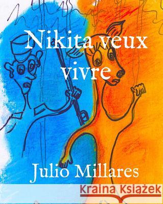 Nikita veut vivre Luc Gilbert Julio Millares 9781070981383 Independently Published - książka