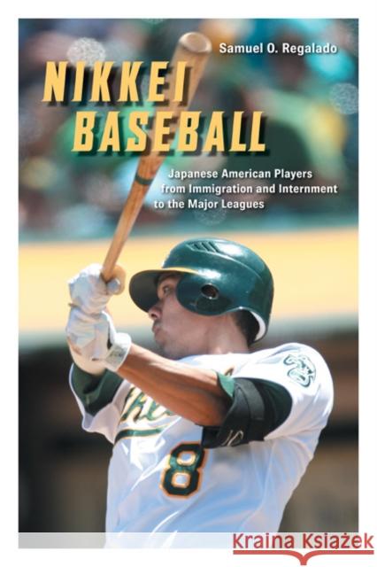 Nikkei Baseball: Japanese American Players from Immigration and Internment to the Major Leagues Regalado, Samuel O. 9780252078835 University of Illinois Press - książka