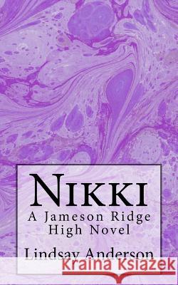 Nikki: A Jameson Ridge High Novel Lindsay Anderson 9781522887898 Createspace Independent Publishing Platform - książka