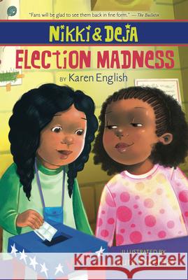 Nikki and Deja: Election Madness: Nikki and Deja, Book Four Karen English Laura Freeman 9780547850719 Houghton Mifflin Harcourt (HMH) - książka