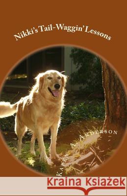 Nikki's Tail-Waggin' Lessons Karen A. Anderson 9781480007673 Createspace - książka