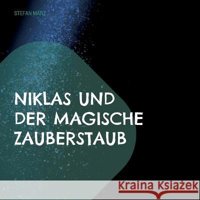 Niklas und der magische Zauberstaub Stefan M?rz 9783738613834 Books on Demand - książka