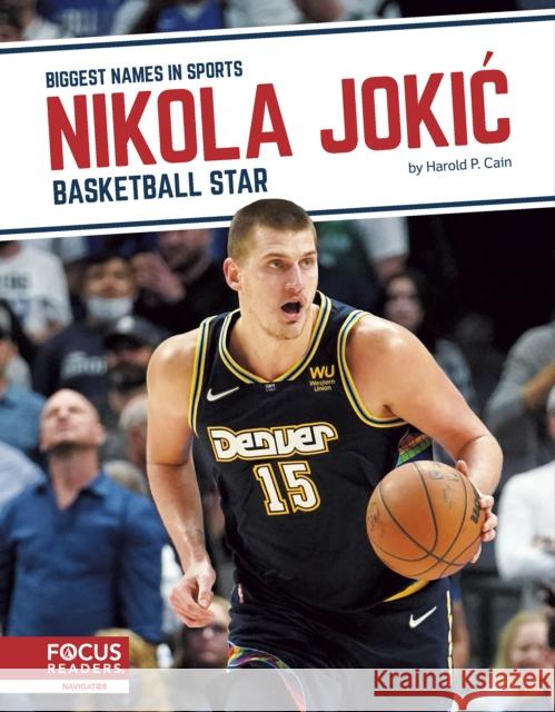 Nikola Jokic: Basketball Star Harold P. Cain 9781637393093 North Star Editions - książka