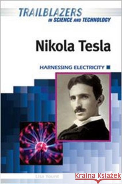 Nikola Tesla: Harnessing Electricity Lisa Yount 9781604136708 Chelsea House Publications - książka