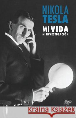 Nikola Tesla: Mi Vida, Mi Investigación Tesla, Nikola 9789888412211 Discovery Publisher - książka