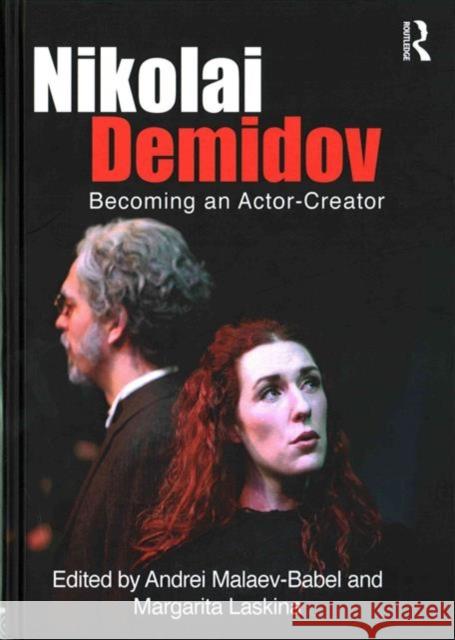 Nikolai Demidov: Becoming an Actor-Creator Nikolai Demidov 9781138776494 Taylor & Francis Group - książka