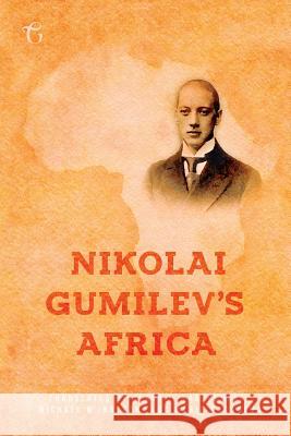 Nikolai Gumilev's Africa Nikolai Gumilev, Michael M Naydan 9781911414636 Glagoslav Publications B.V. - książka
