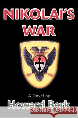 Nikolai's War Howard Berk 9780595410248 iUniverse - książka