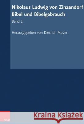 Nikolaus Ludwig Von Zinzendorf: Bibel Und Bibelgebrauch: Band 1: Bibelubersetzung Meyer, Dietrich 9783525558560 Vandehoeck & Rupprecht - książka