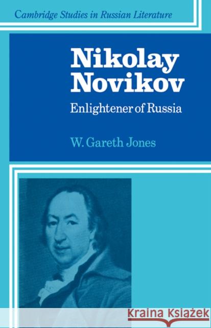 Nikolay Novikov: Enlightener of Russia Jones, W. Gareth 9780521111447 Cambridge University Press - książka