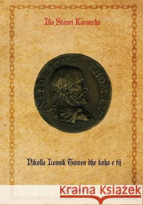 Nikolla Leonik Tomeo Dhe Koha E Tij Ilia Stavri Karanxha Ing Stenli Ilia Karanxha 9781718602724 Createspace Independent Publishing Platform - książka