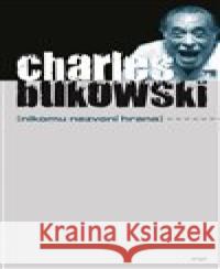Nikomu nezvoní hrana Charles Bukowski 9788025715215 Argo - książka