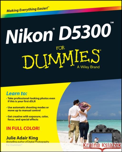 Nikon D5300 For Dummies Julie Adair (Indianapolis, Indiana) King 9781118872147 John Wiley & Sons Inc - książka