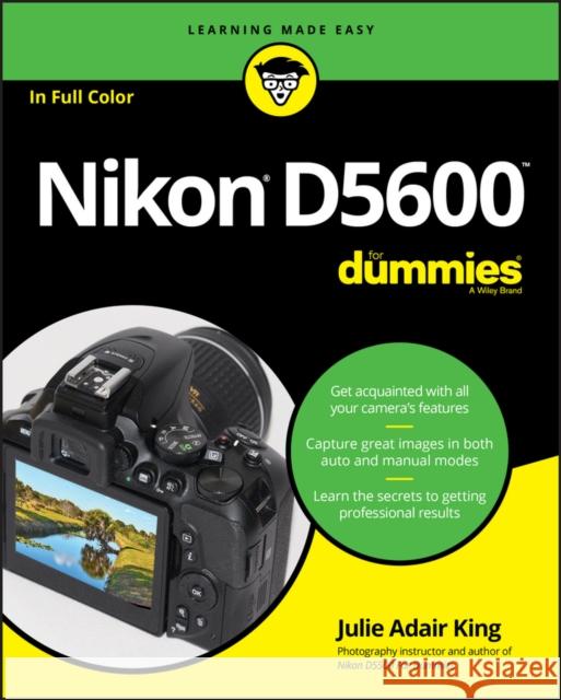 Nikon D5600 For Dummies Julie Adair (Indianapolis, Indiana) King 9781119386339 John Wiley & Sons Inc - książka