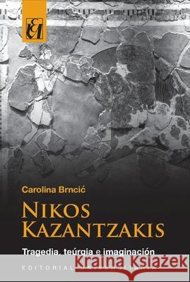 Nikos Kazantzakis Carolina Brncic 9789561125971 Editorial Universitaria de Chile - książka