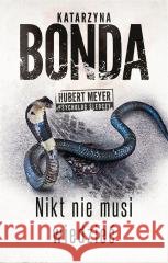Nikt nie musi wiedzieć Katarzyna Bonda 9788328717381 Muza - książka