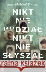 Nikt nie widział, nikt nie słyszał Małgorzata Warda 9788383523293 Prószyński i S-ka - książka