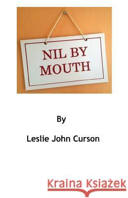 Nil by Mouth David Curson Christine Paston Leslie John Curson 9781522035343 Independently Published - książka