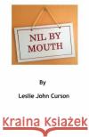 Nil by Mouth David Curson Christine Paston Leslie John Curson 9781522035343 Independently Published