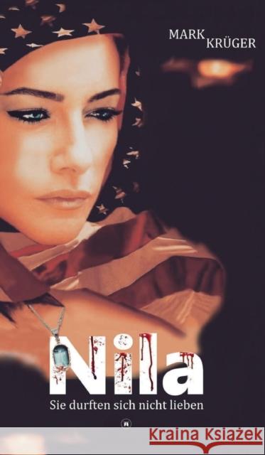 Nila : Sie durften sich nicht lieben Mark Kruger   9783734503870 Tredition Gmbh - książka