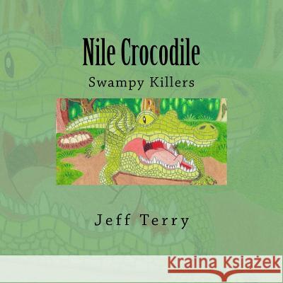 Nile Crocodile Jeff Terry 9781511871433 Createspace Independent Publishing Platform - książka
