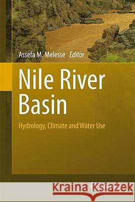 Nile River Basin: Hydrology, Climate and Water Use Melesse, Assefa M. 9789400706880 Not Avail - książka