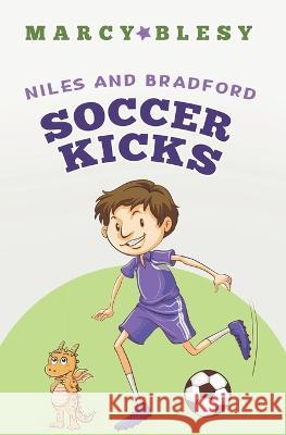 Niles and Bradford: Soccer Kicks Marcy Blesy   9781075288951 Independently Published - książka