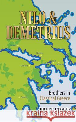 Nilo & Demetrius: Brothers in Classical Greece Bruce Stores 9781532067990 iUniverse - książka