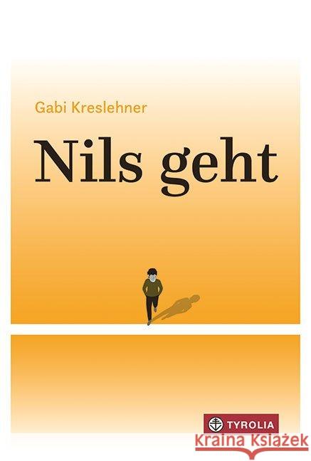 Nils geht : Jugendroman Kreslehner, Gabi 9783702238438 Tyrolia - książka