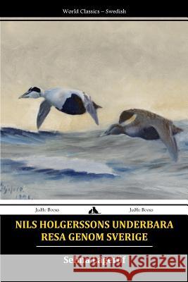 Nils Holgerssons underbara resa genom Sverige Lagerlof, Selma 9781784350352 Jiahu Books - książka