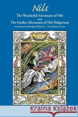 Nils: The Wonderful Adventures of NILS and The Further Adventures of Nils Holgersson: Combined Unabridged Editions-Two Books Lagerlof, Selma 9781572160361 Penfield Books - książka
