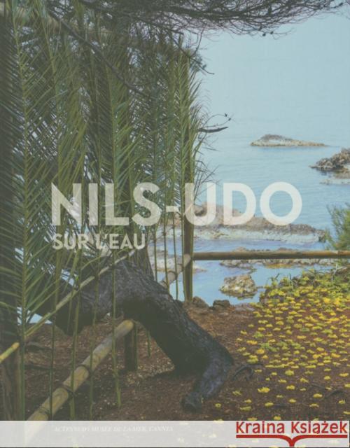 Nils-Udo Nils-Udo                                 Nils-Udo 9782330050566 Actes Sud - książka
