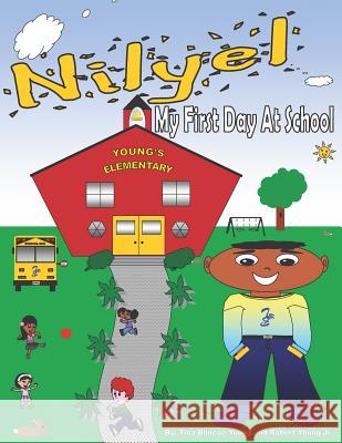 Nilyel My First Day At School Robert Youn Tina Blincoe-Young Robert Youn 9780578489933 Snootie Foxx Publishing - książka